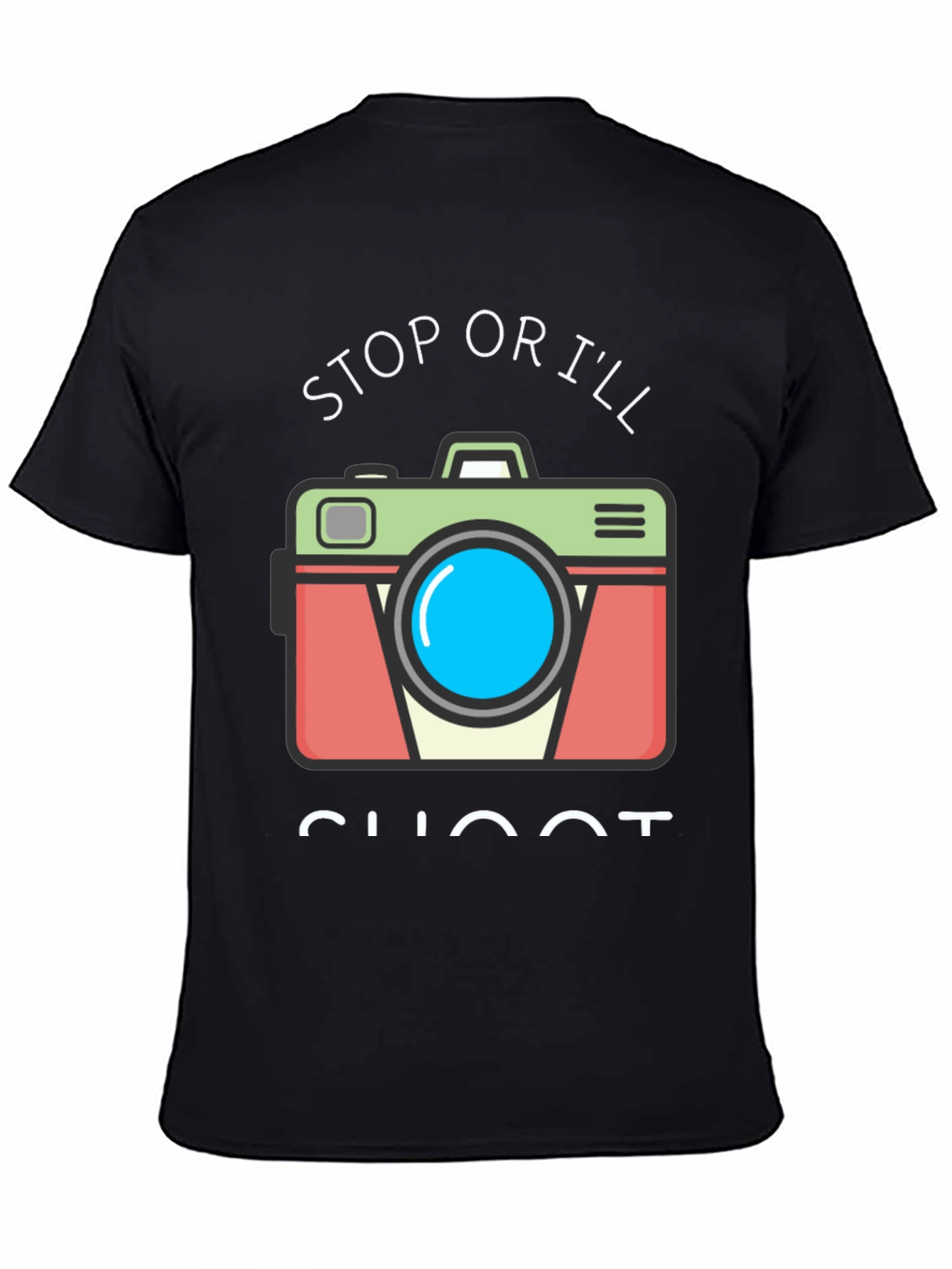 Stop or Ill Shoot Funny Camera Graphic T-Shirt