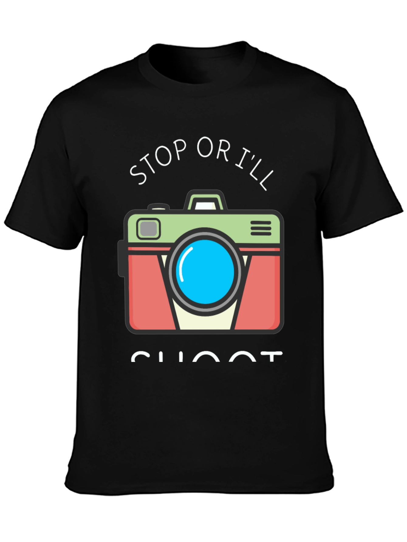 Stop or Ill Shoot Funny Camera Graphic T-Shirt