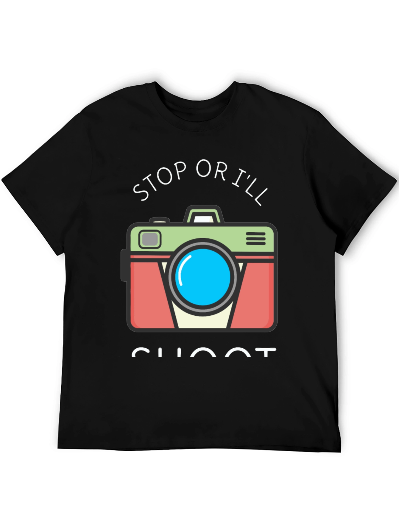 Stop or Ill Shoot Funny Camera Graphic T-Shirt