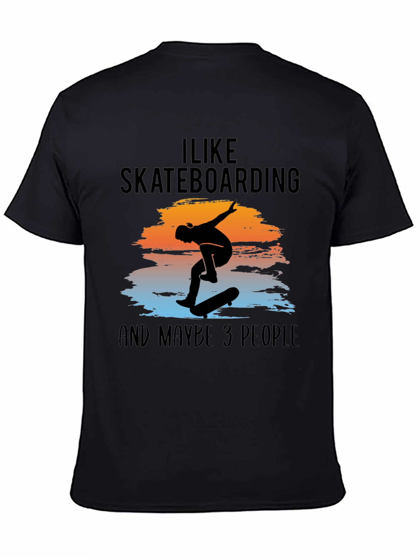 I Like Skateboarding and Maybe 3 People T-Shirt