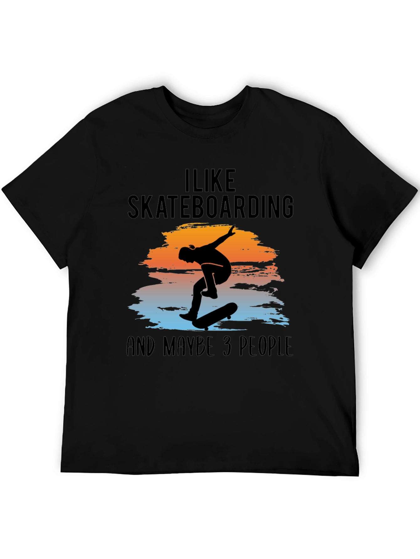 I Like Skateboarding and Maybe 3 People T-Shirt