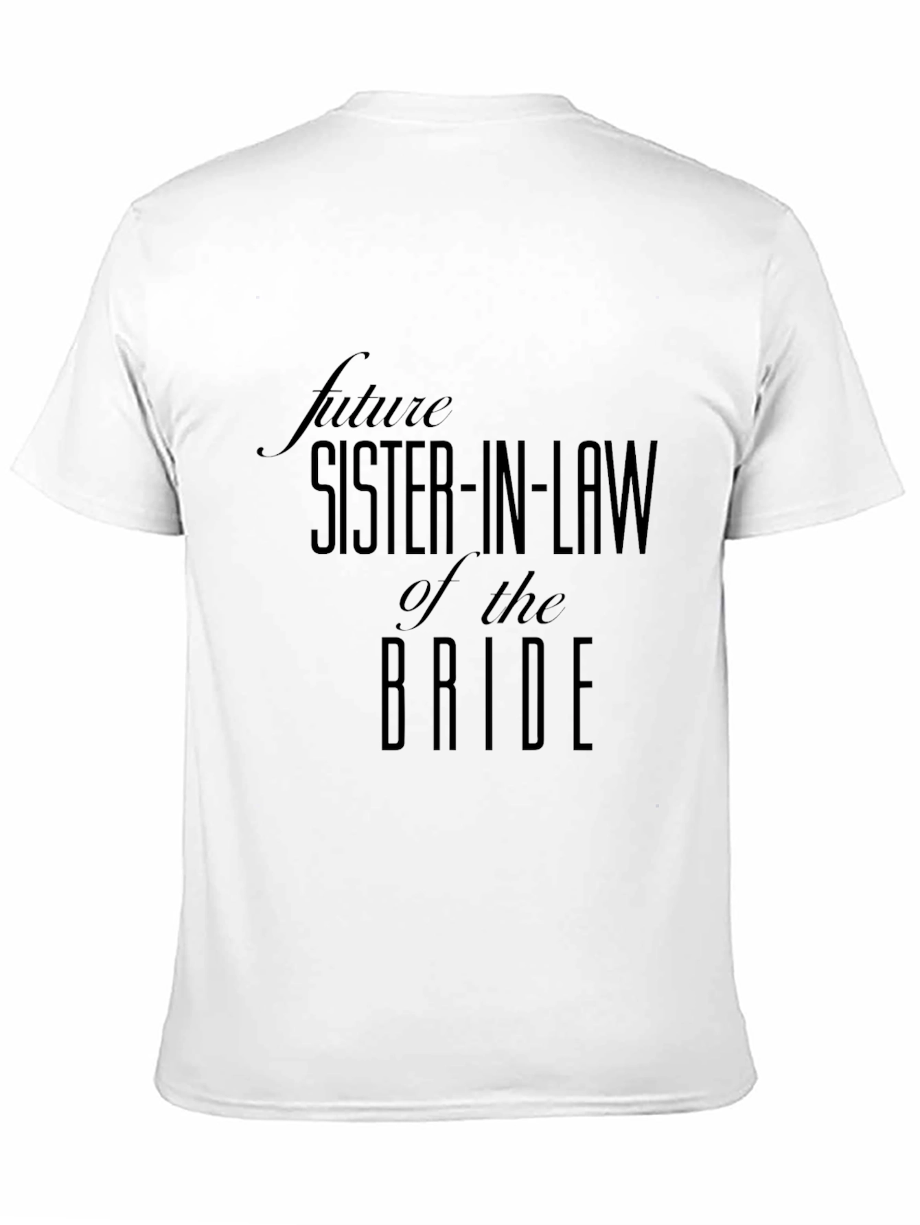 Future Sister-in-Law of the Bride Black T-Shirt