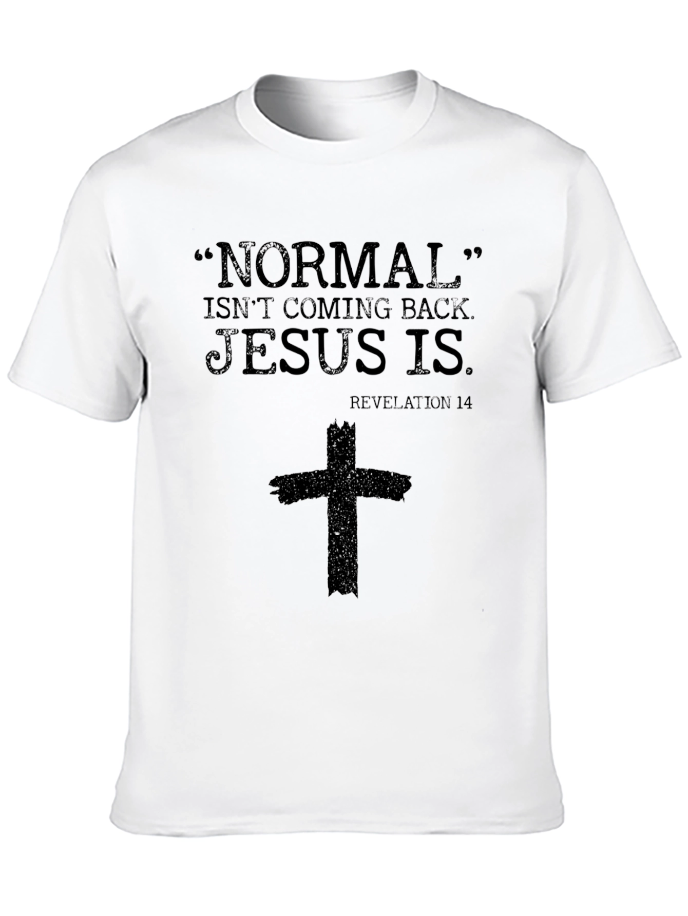 Normal Isnt Coming Back Jesus Is Graphic Tee