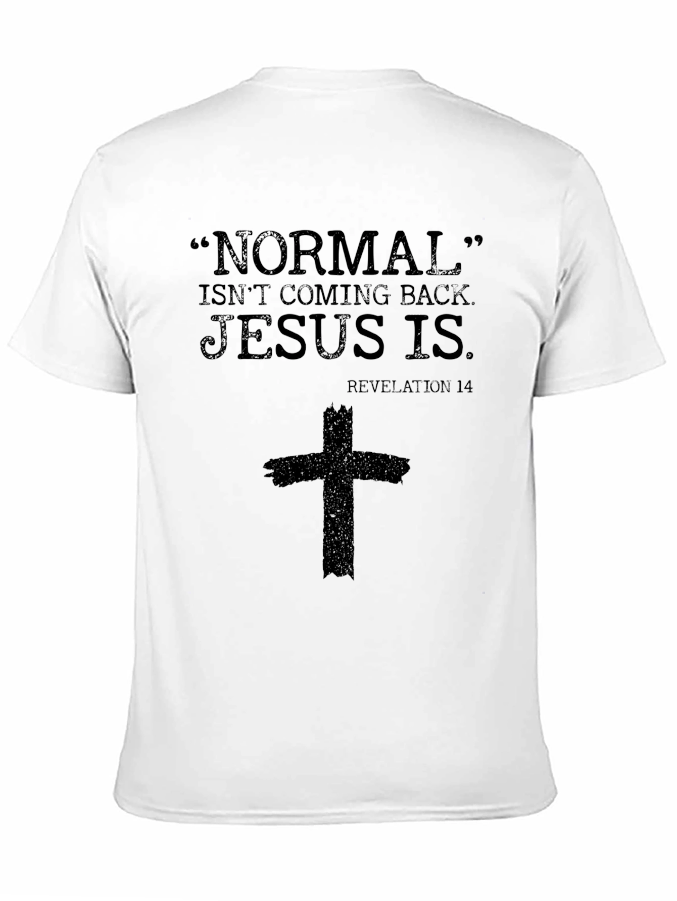 Normal Isnt Coming Back Jesus Is Graphic Tee