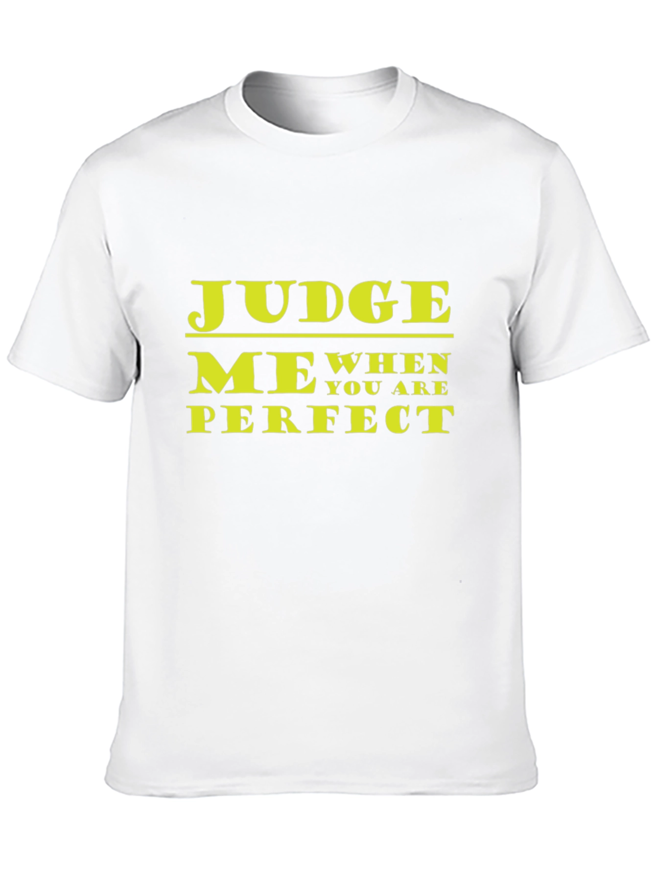 Judge Me When You Are Perfect Graphic T-Shirt