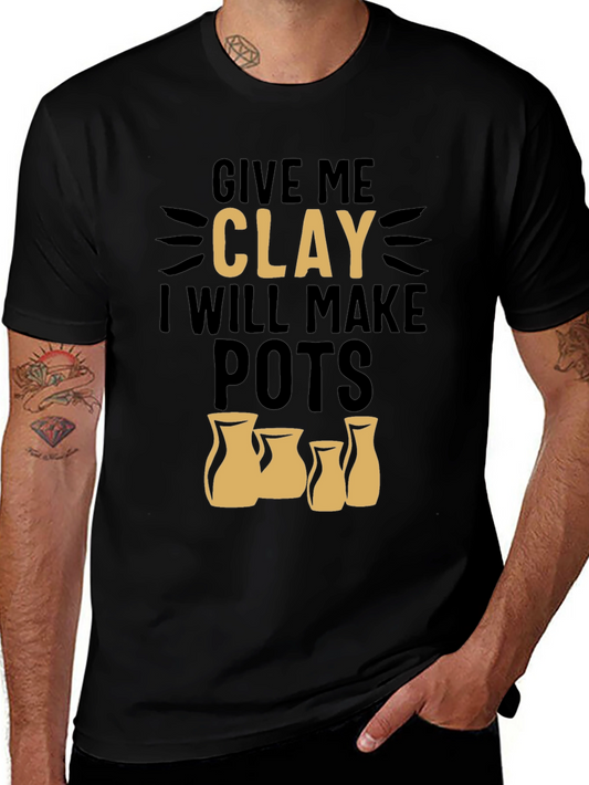 Give Me Clay T-Shirt - Pottery Lover