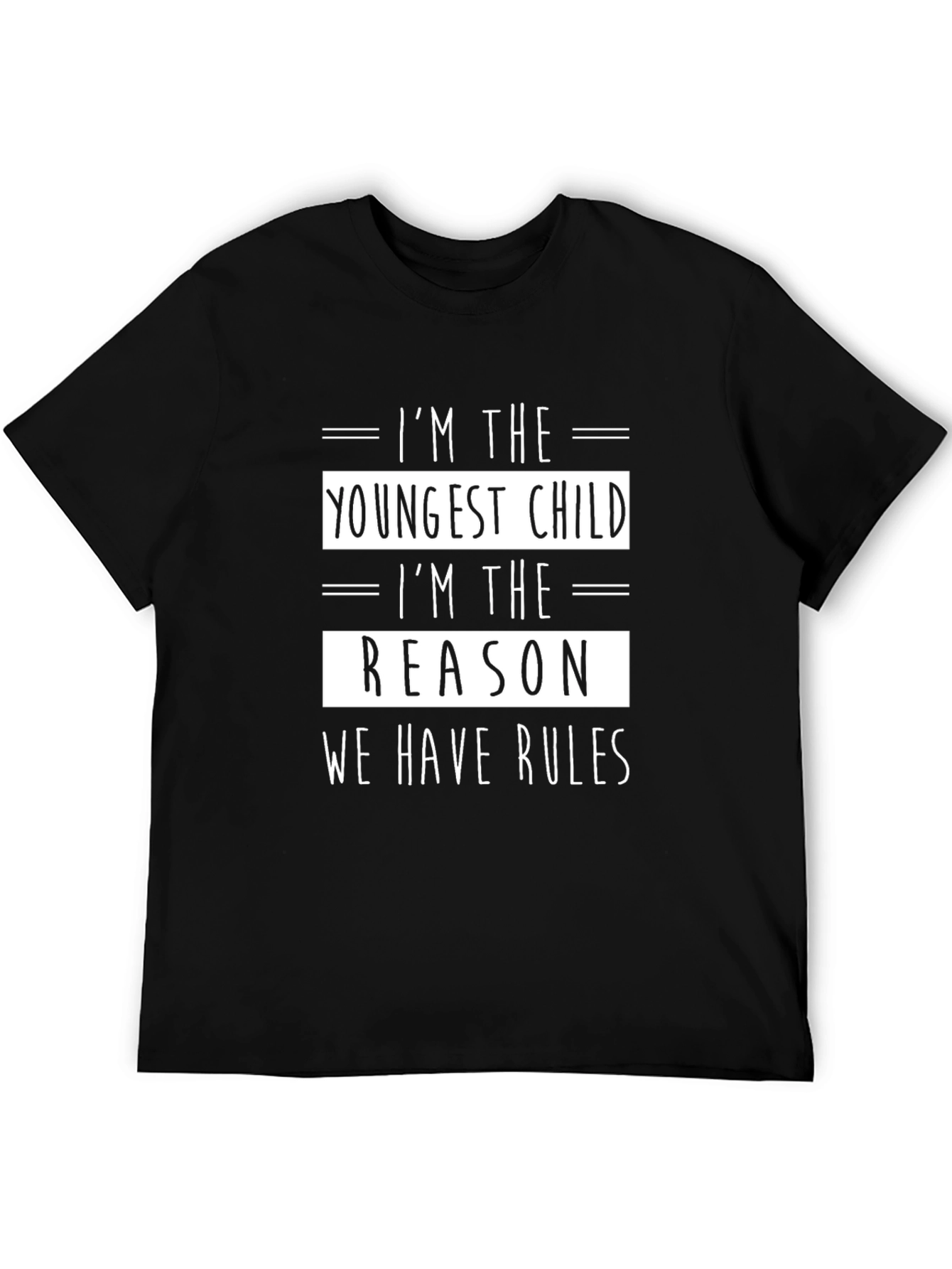 Youngest Child the Reason We Have Rules T-Shirt