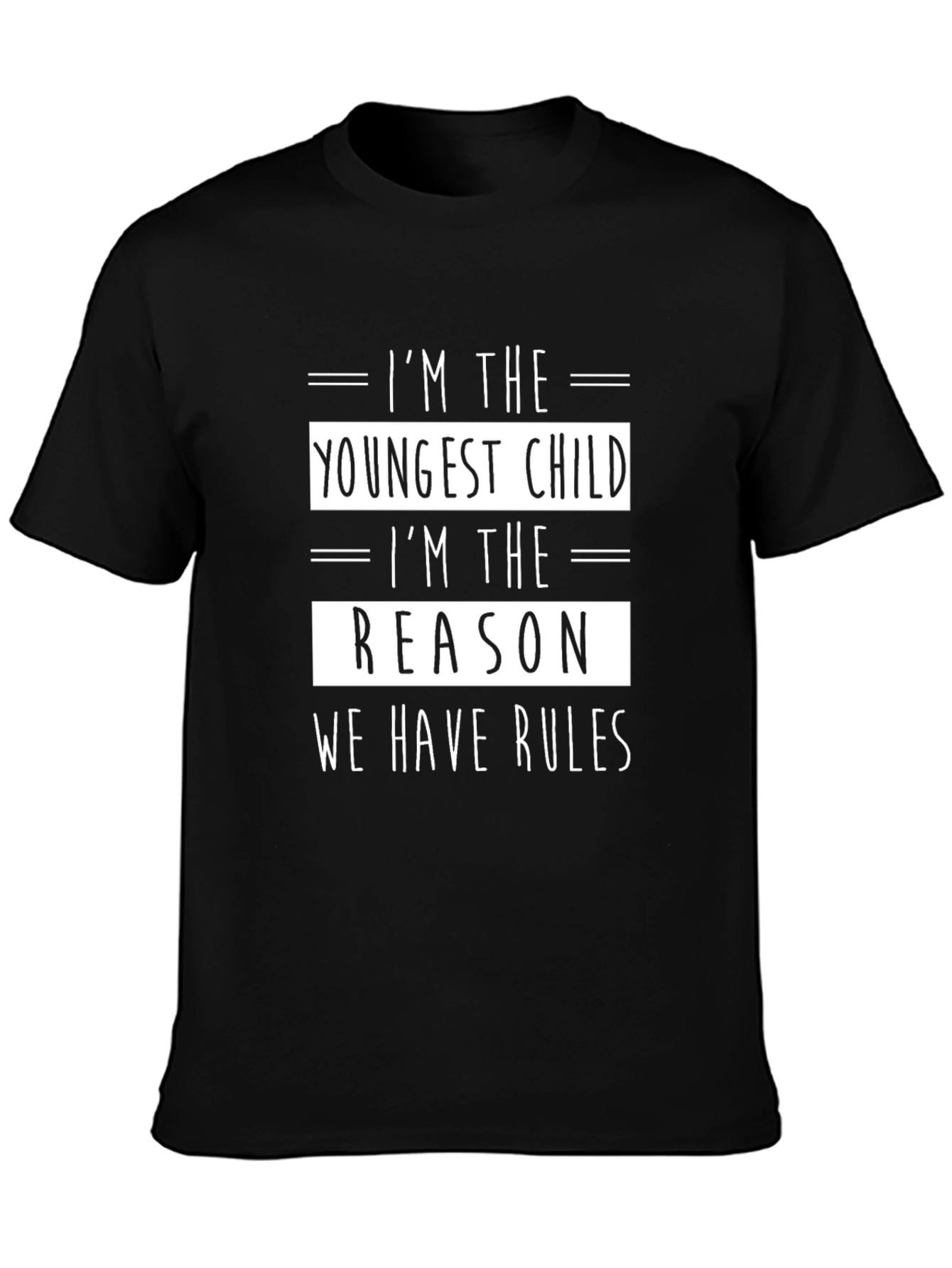 Youngest Child the Reason We Have Rules T-Shirt