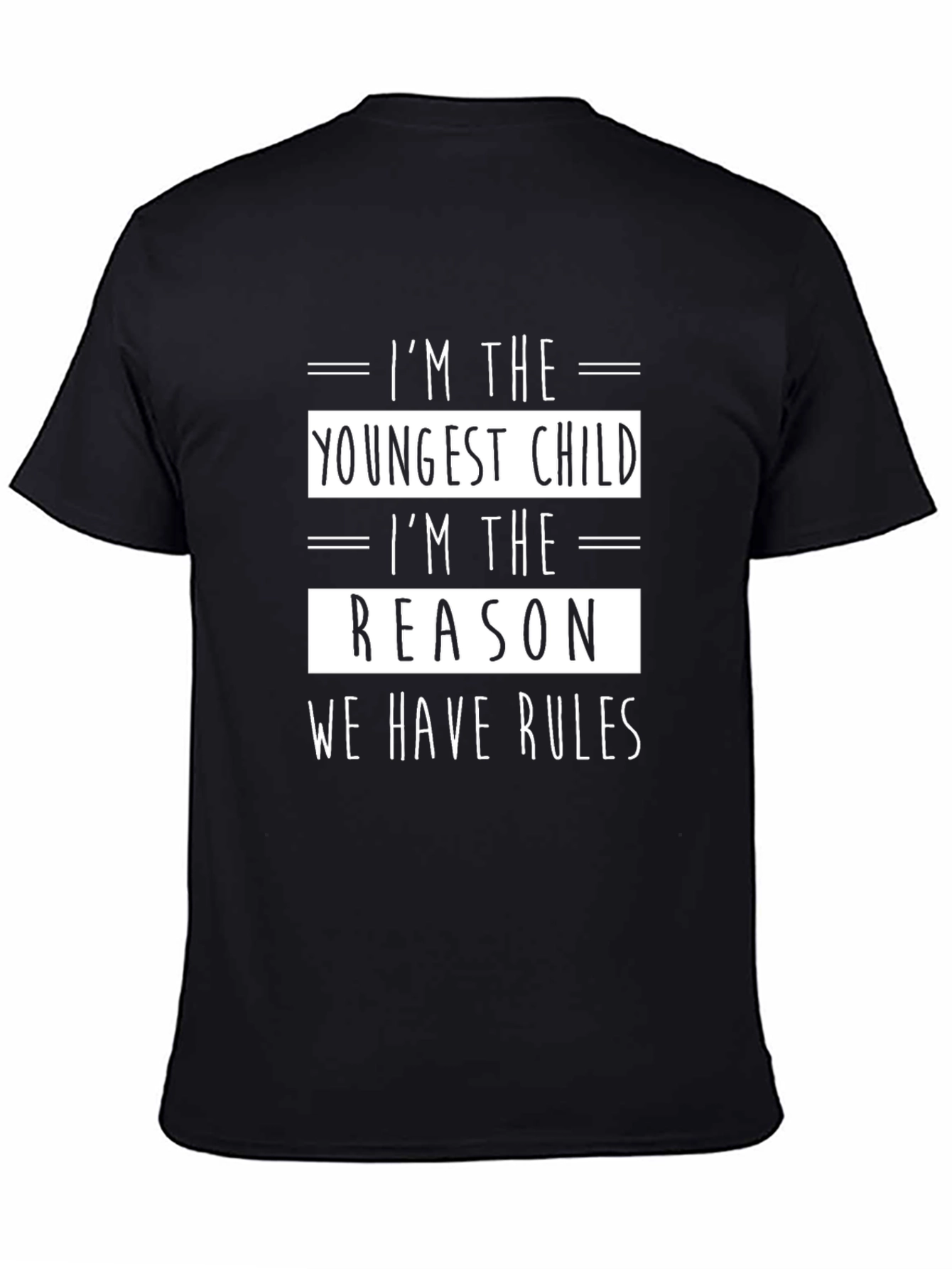 Youngest Child the Reason We Have Rules T-Shirt
