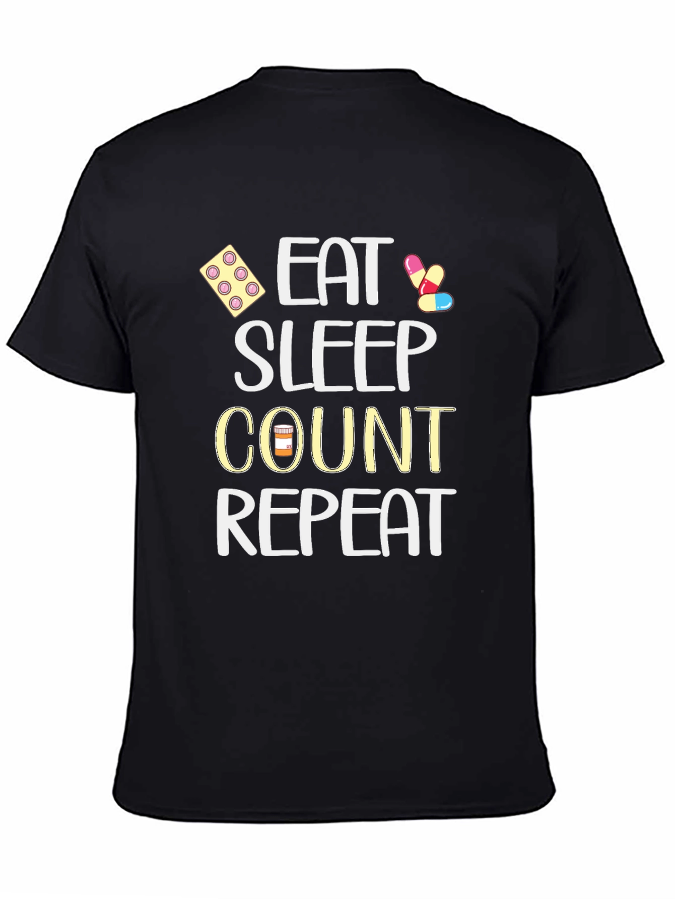 Eat Sleep Count Repeat - Funny Medical T-Shirt