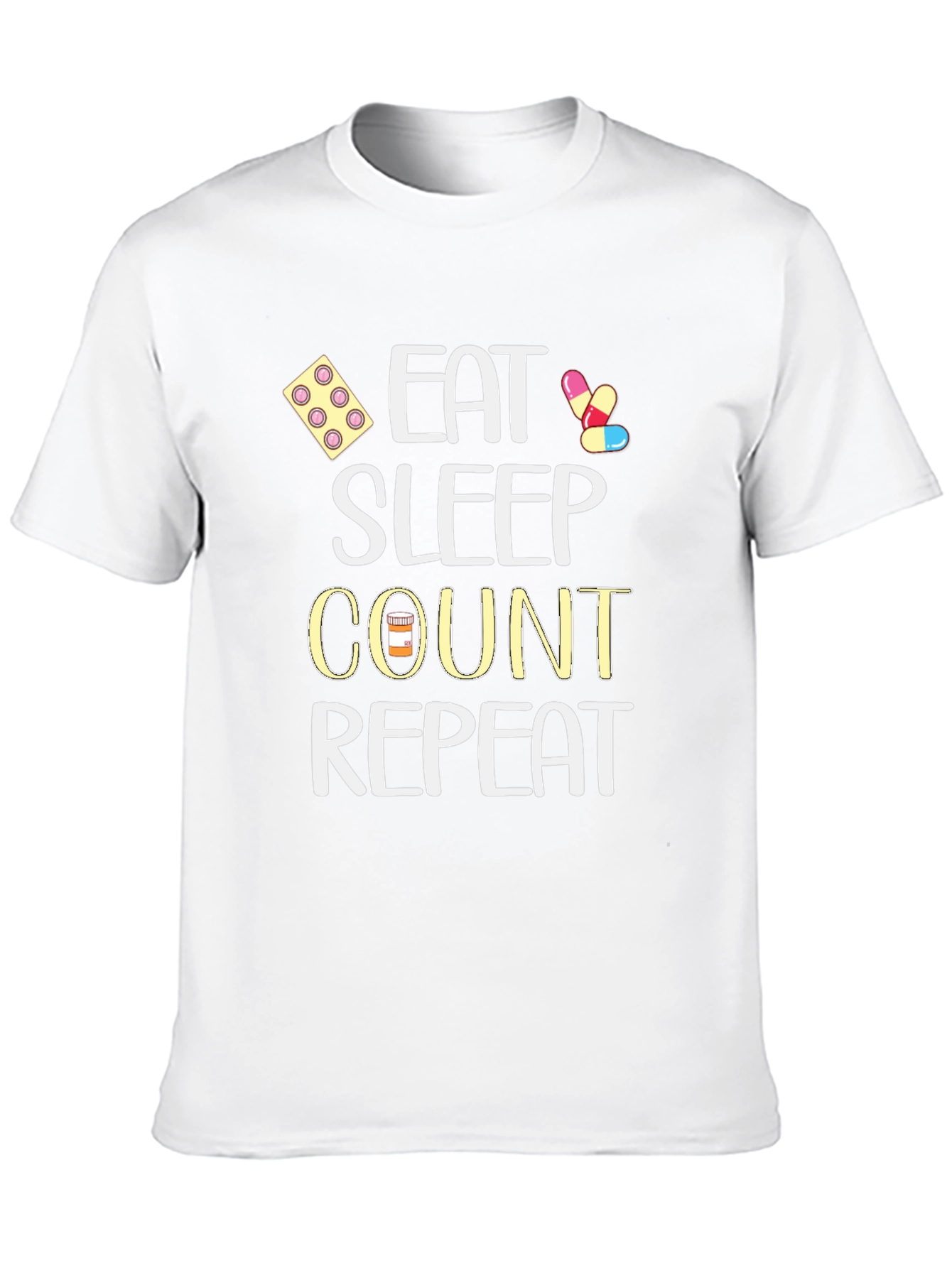 Eat Sleep Count Repeat - Funny Medical T-Shirt
