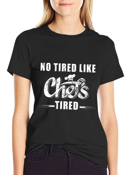 Chefs Tired Black T-Shirt