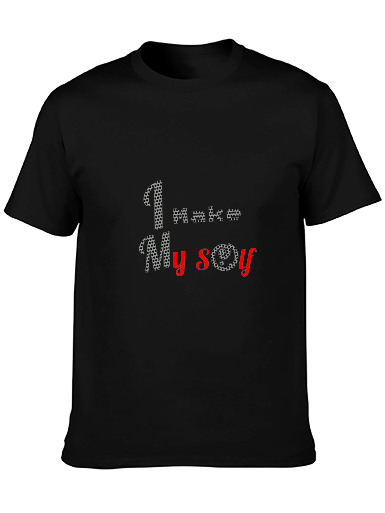 I Make My Own Joy T-Shirt