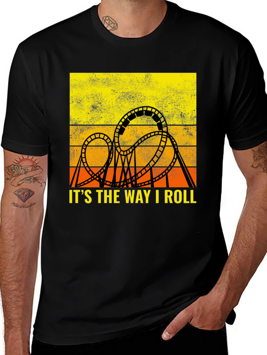 Its the Way I Roll T-Shirt - Rollercoaster Graphic Tee