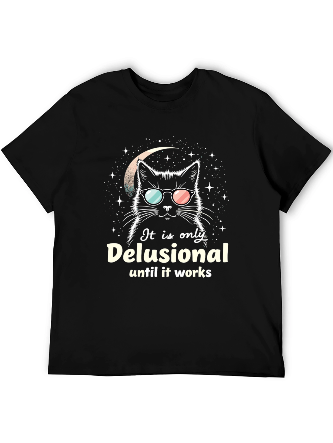 Delusional Cat Graphic Tee - Funny Unisex T-Shirt