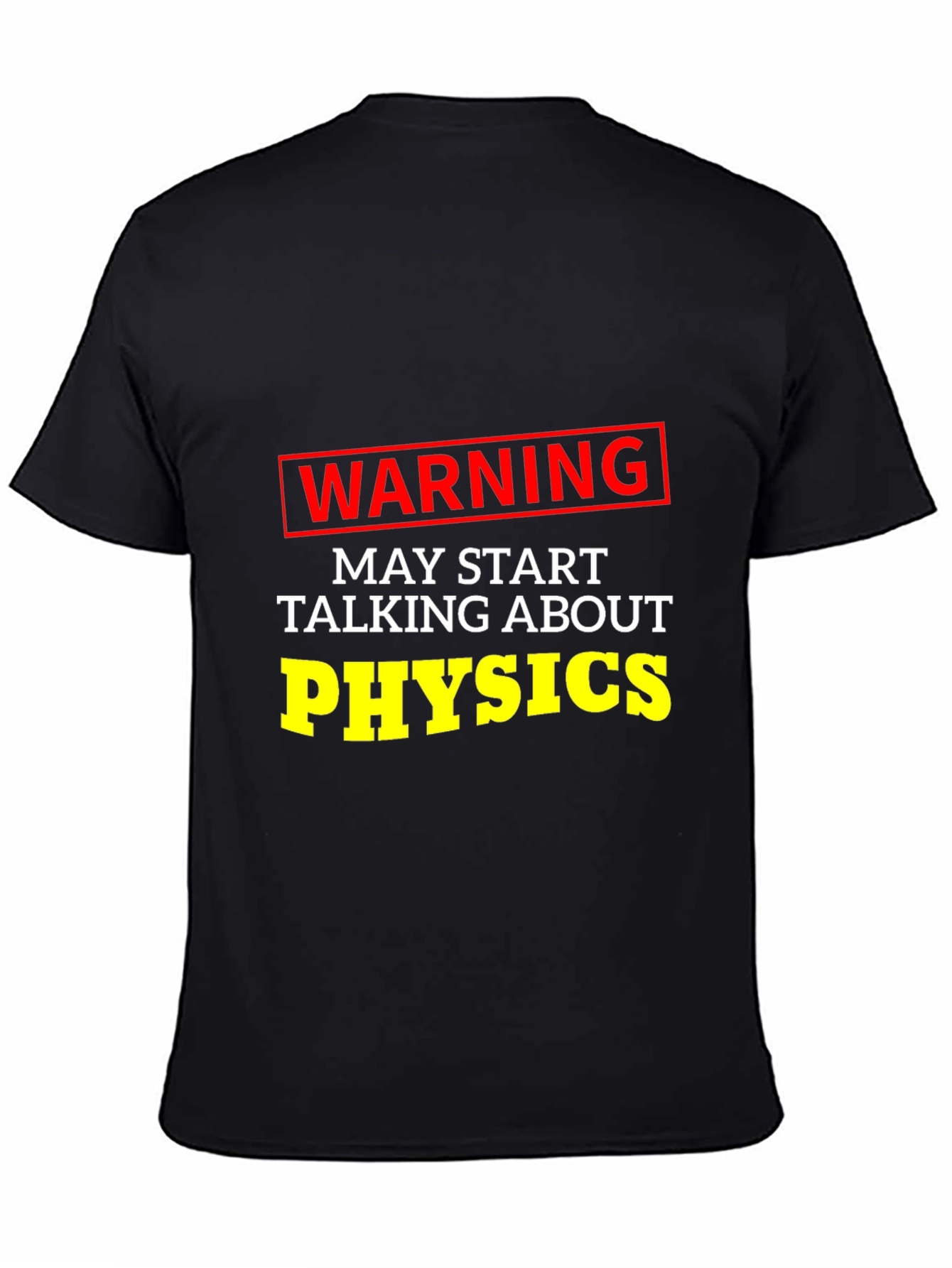 Warning May Start Talking About Physics T-Shirt