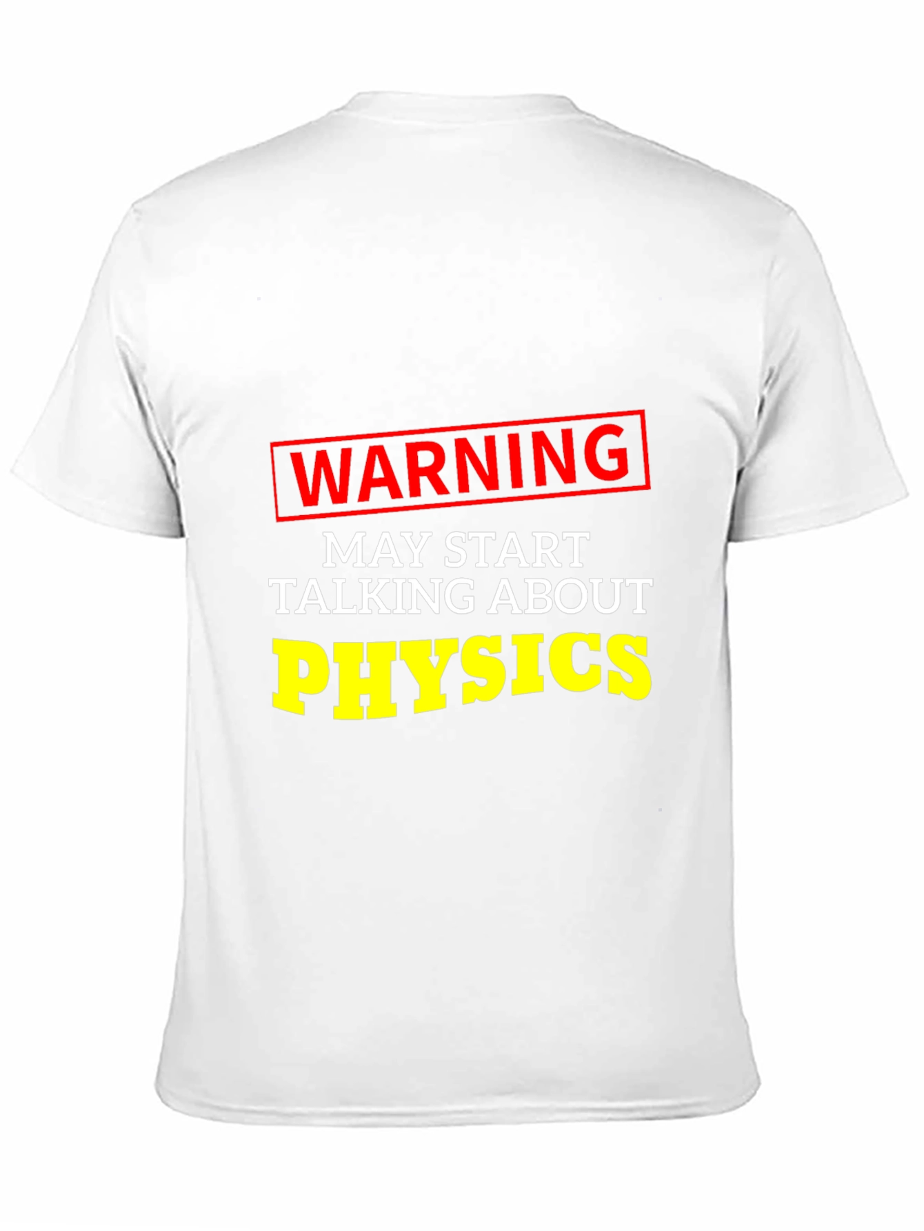 Warning May Start Talking About Physics T-Shirt