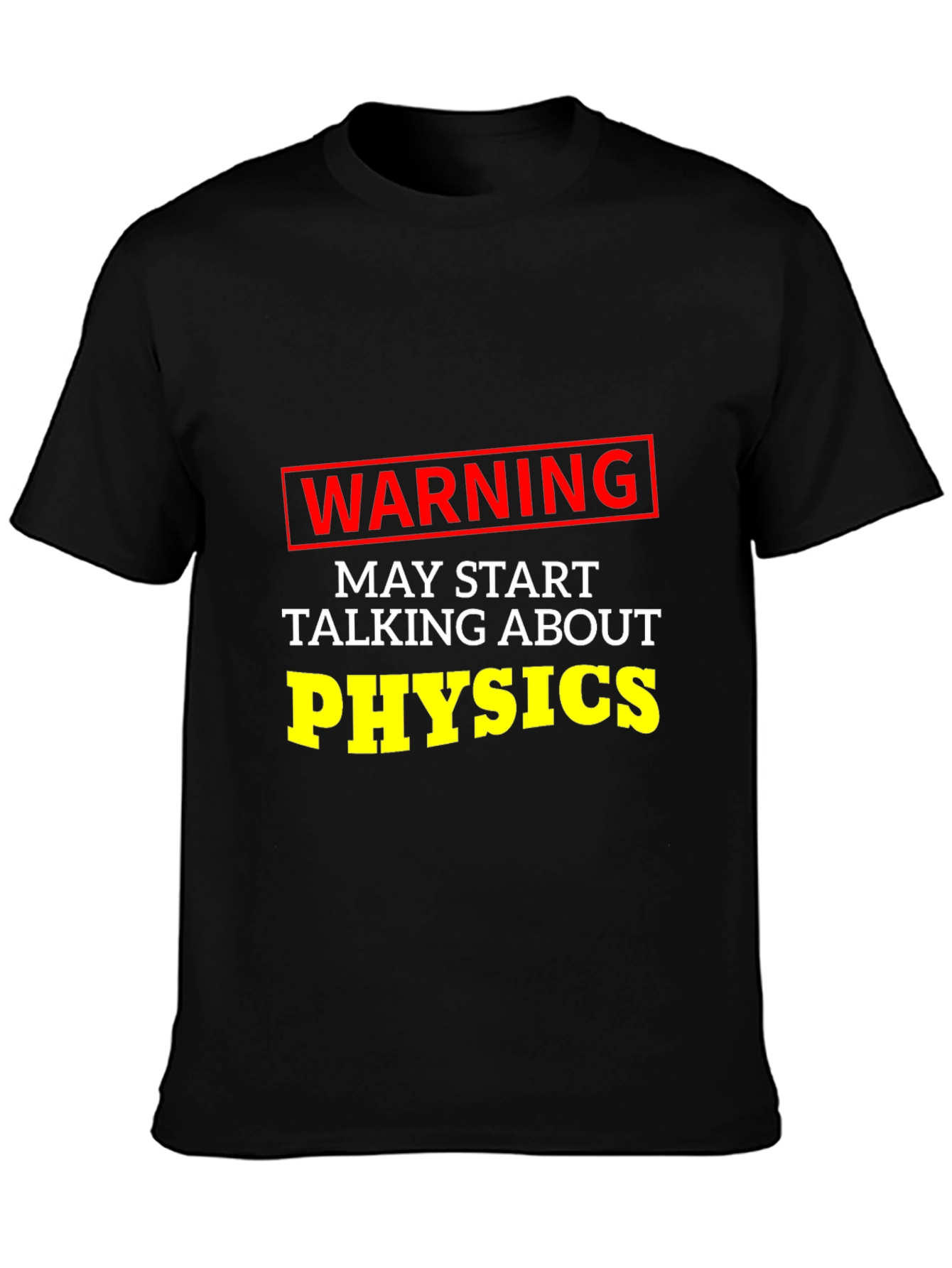 Warning May Start Talking About Physics T-Shirt