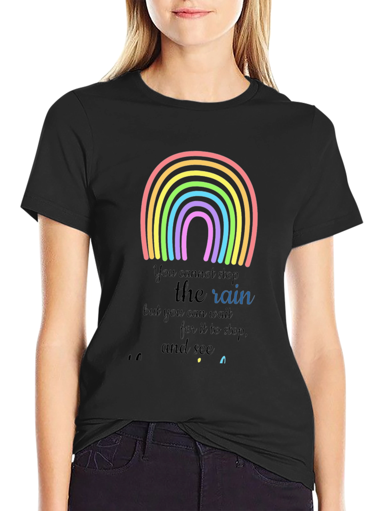 Rainbow Graphic T-Shirt - Motivational Rain Quote