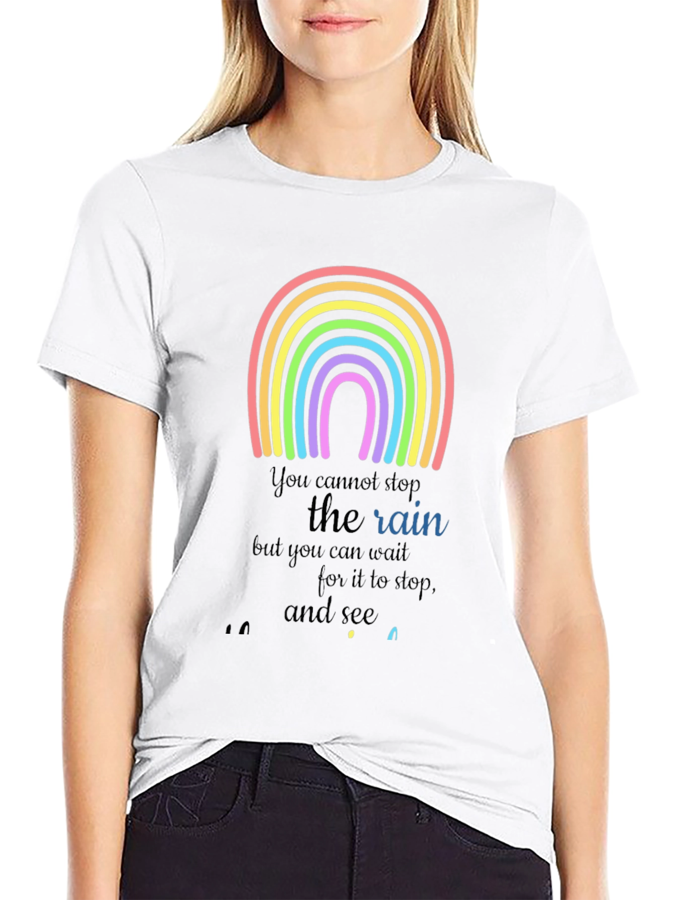 Rainbow Graphic T-Shirt - Motivational Rain Quote