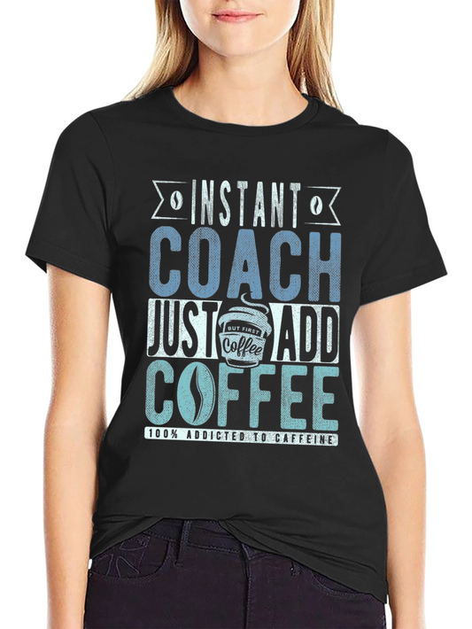 Instant Coach Just Add Coffee Mens T-Shirt