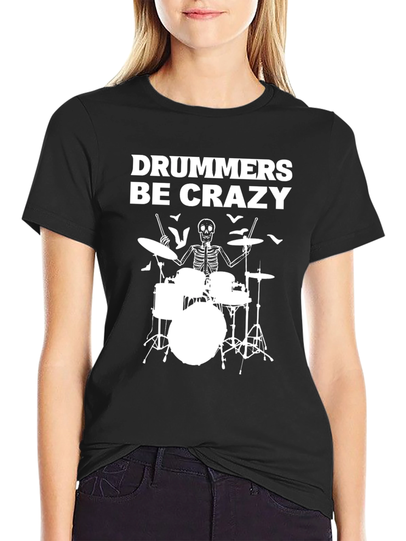 Drummers Be Crazy T-Shirt