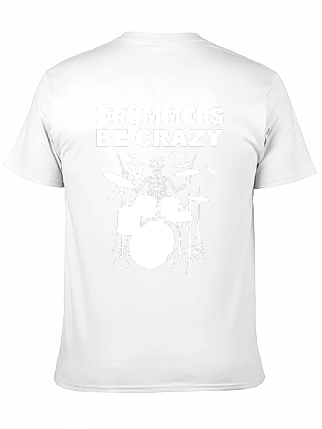 Drummers Be Crazy T-Shirt