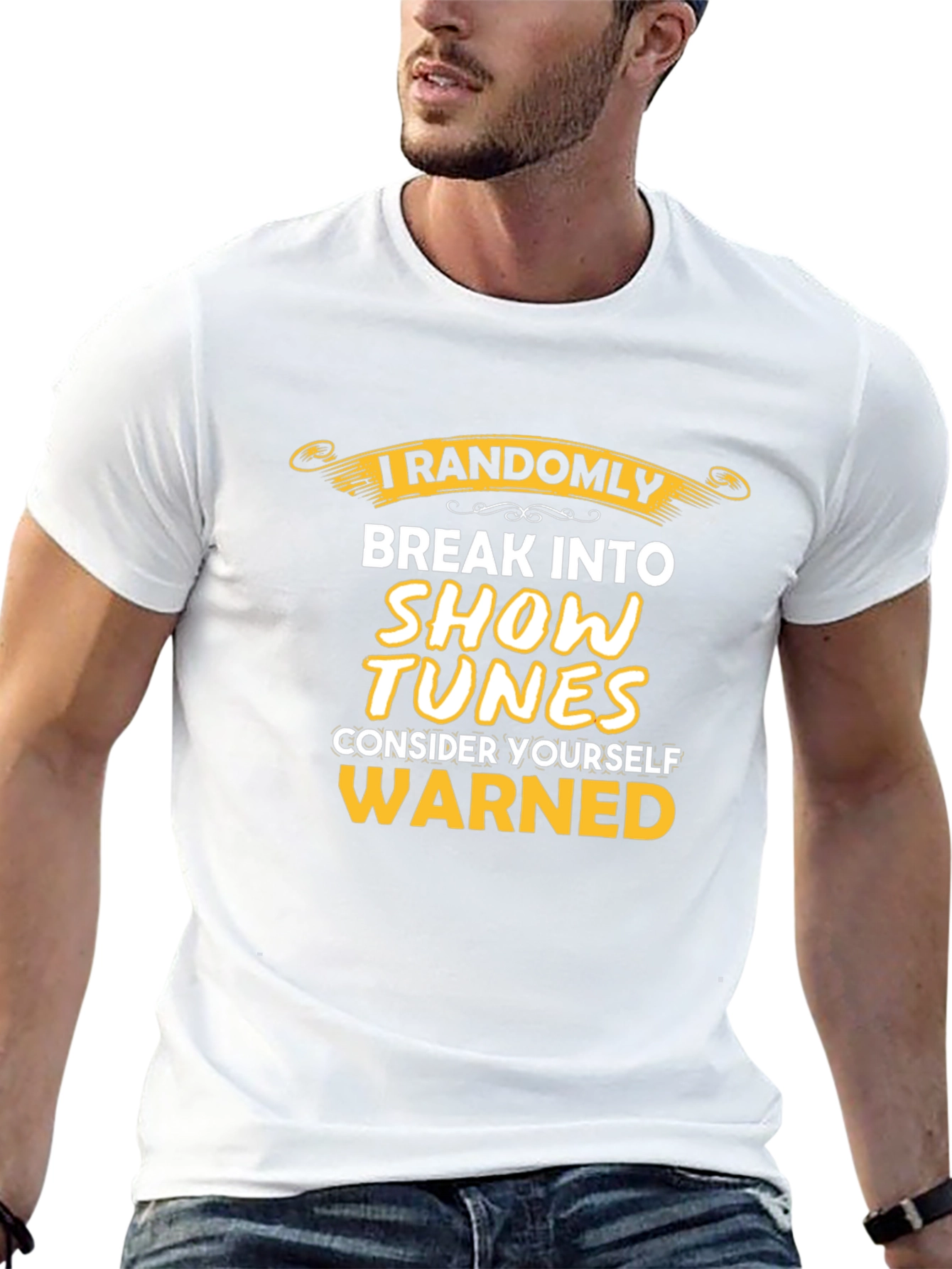 I Randomly Break Into Show Tunes T-Shirt