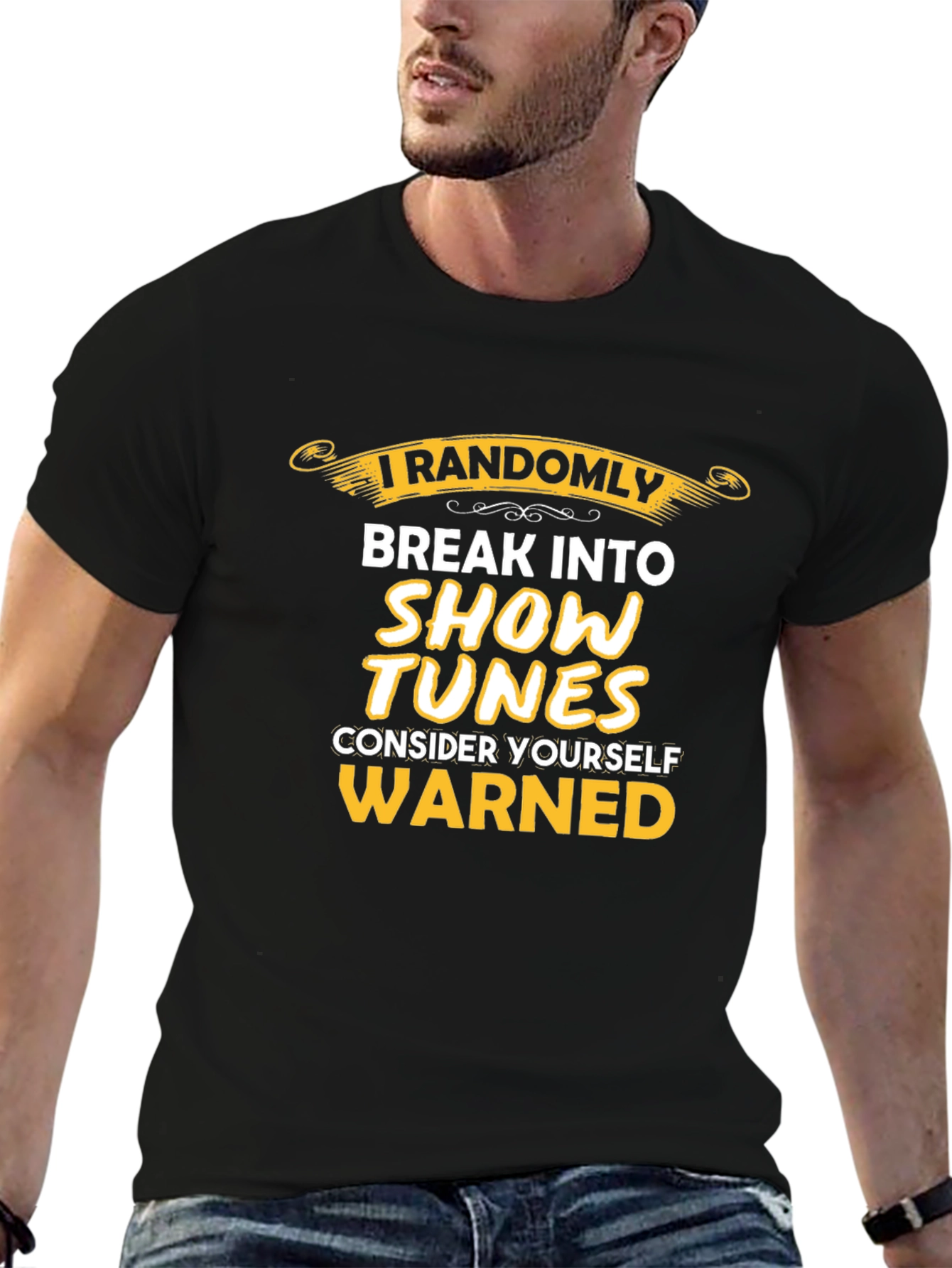 I Randomly Break Into Show Tunes T-Shirt
