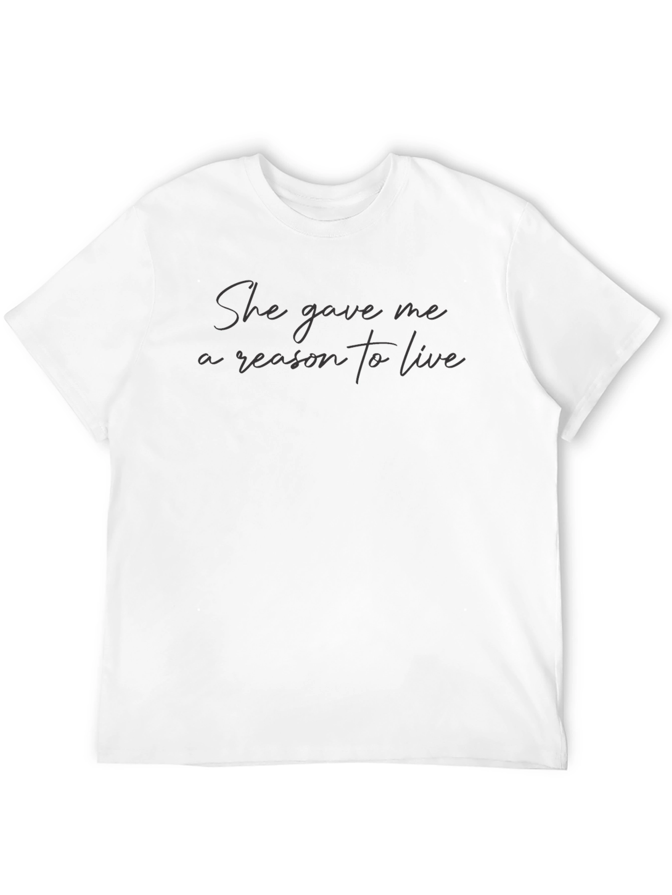 She Gave Me a Reason to Live Graphic Tee