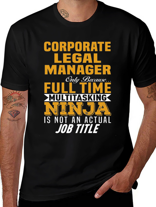 Corporate Legal Manager T-Shirt - Multitasking Ninja