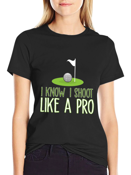 Golf Humor T-Shirt: I Shoot Like A Pro