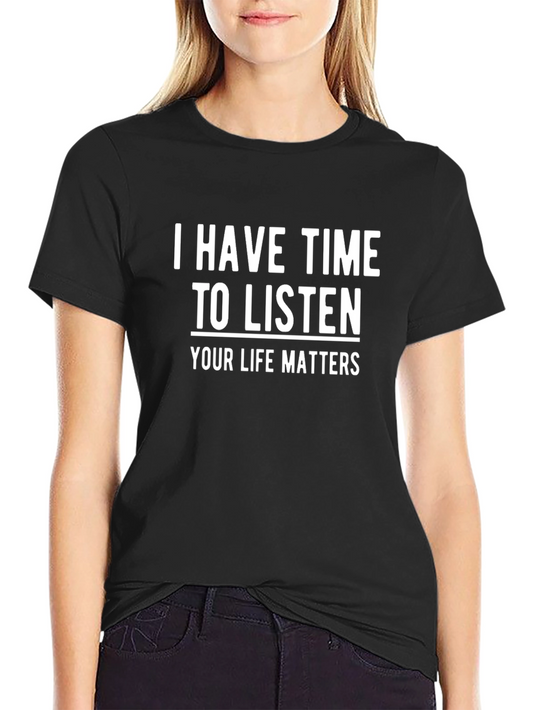 I Have Time to Listen T-Shirt - Black