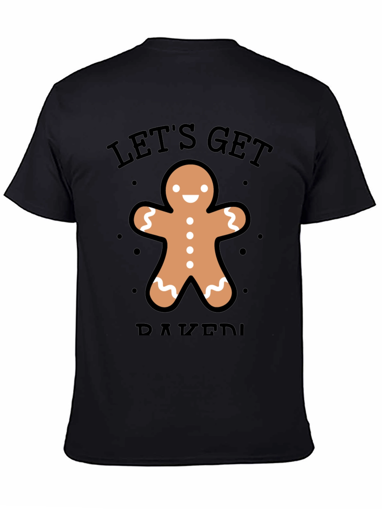 Lets Get Baked Gingerbread Man T-Shirt