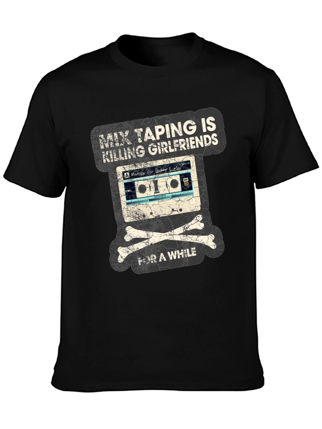 Mix Taping Is Killing Girlfriends T-Shirt