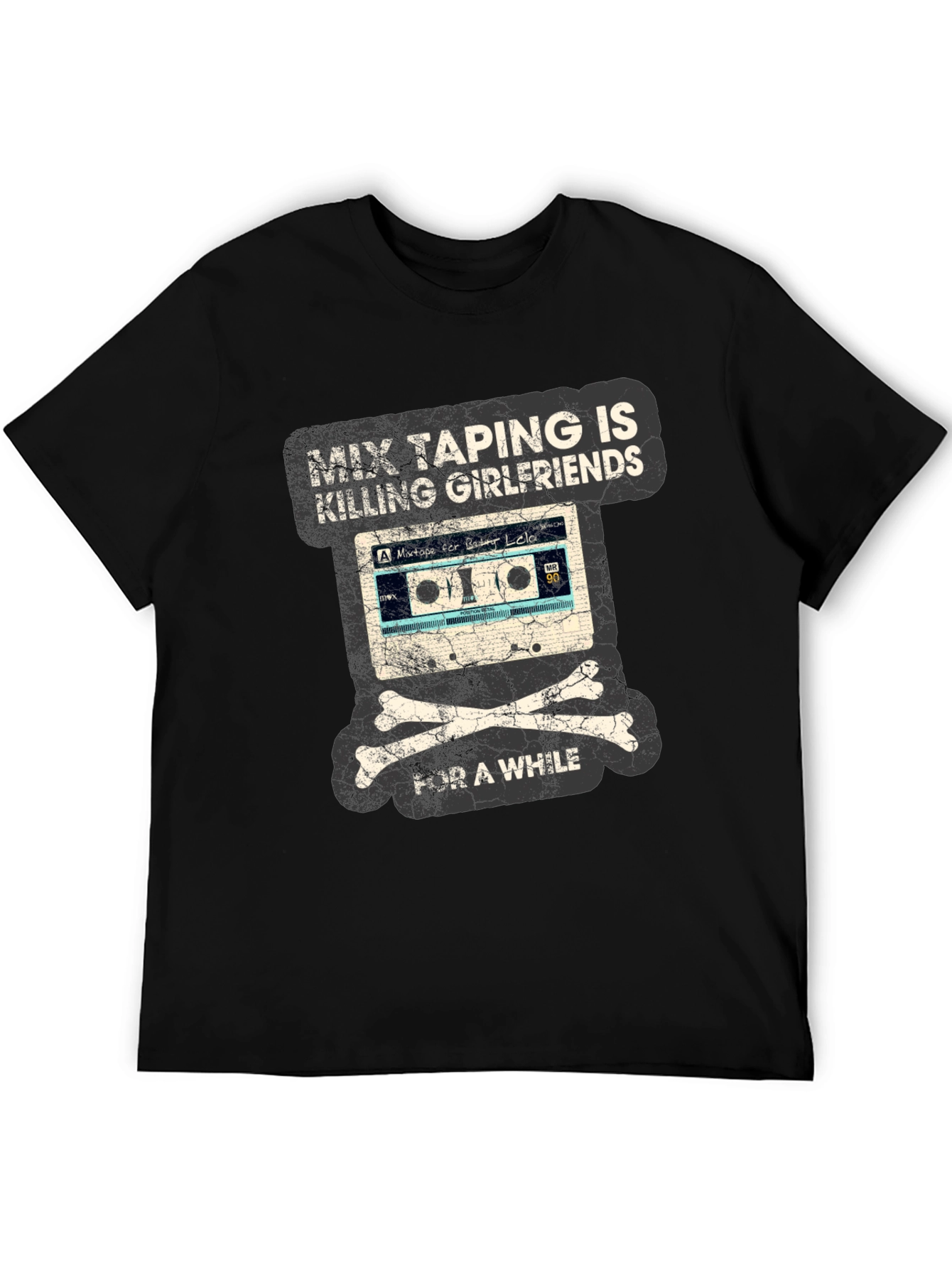 Mix Taping Is Killing Girlfriends T-Shirt