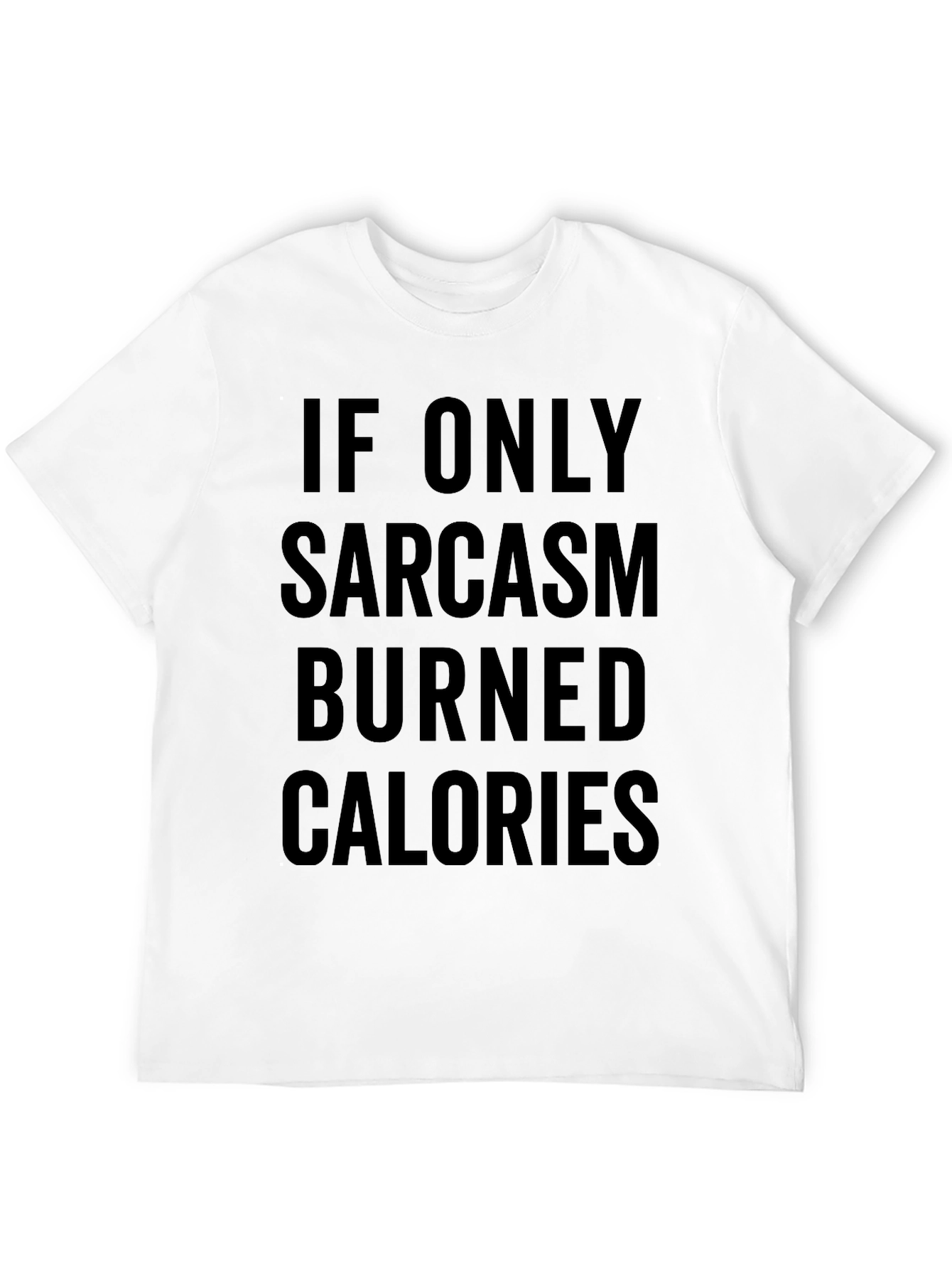 Sarcasm Burns Calories Graphic T-Shirt