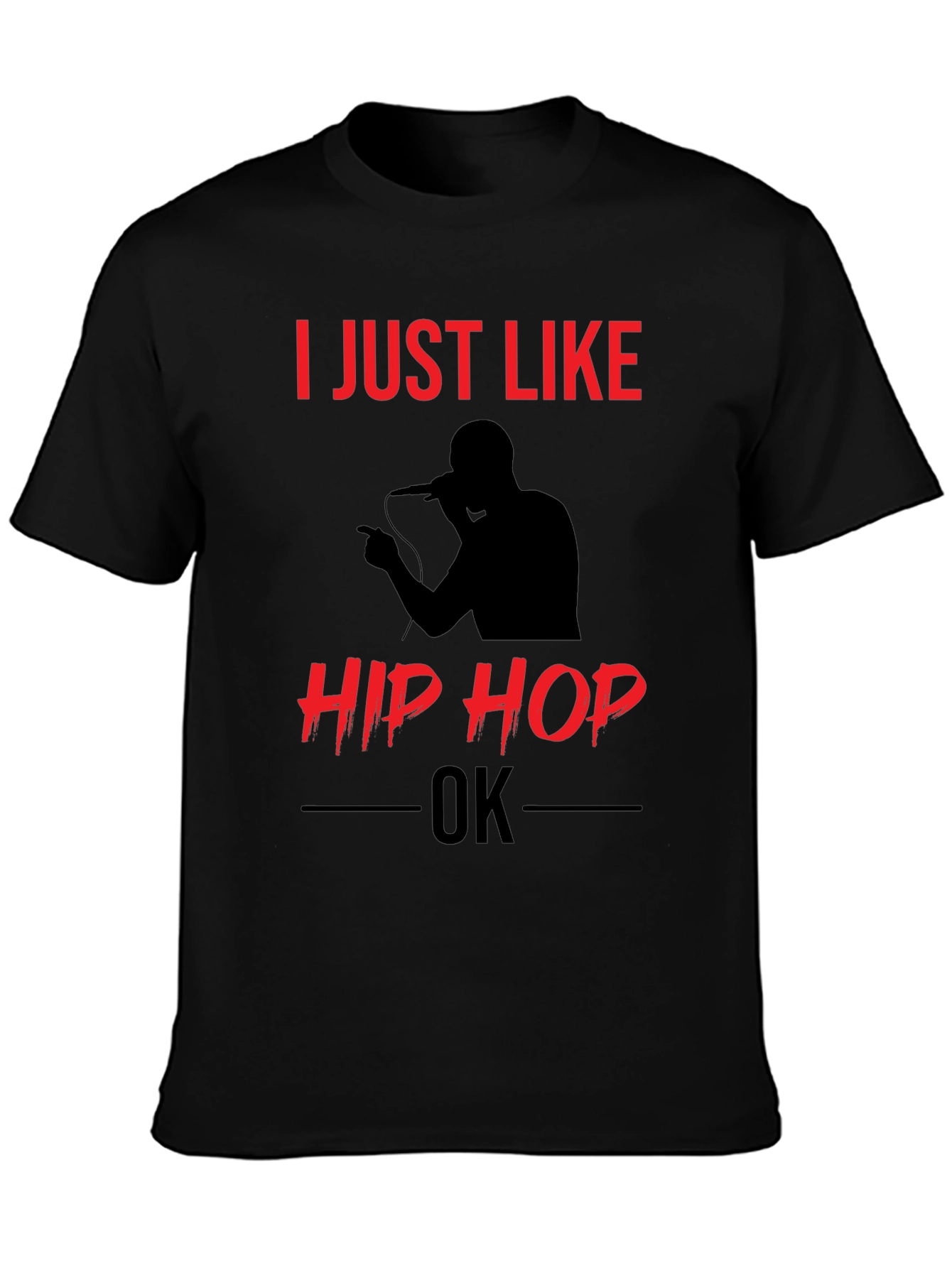 I Just Like Hip Hop OK T-Shirt