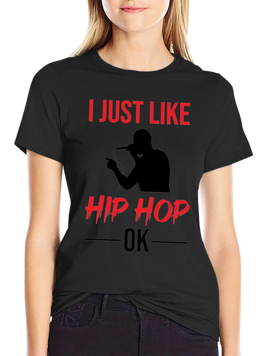 I Just Like Hip Hop OK T-Shirt