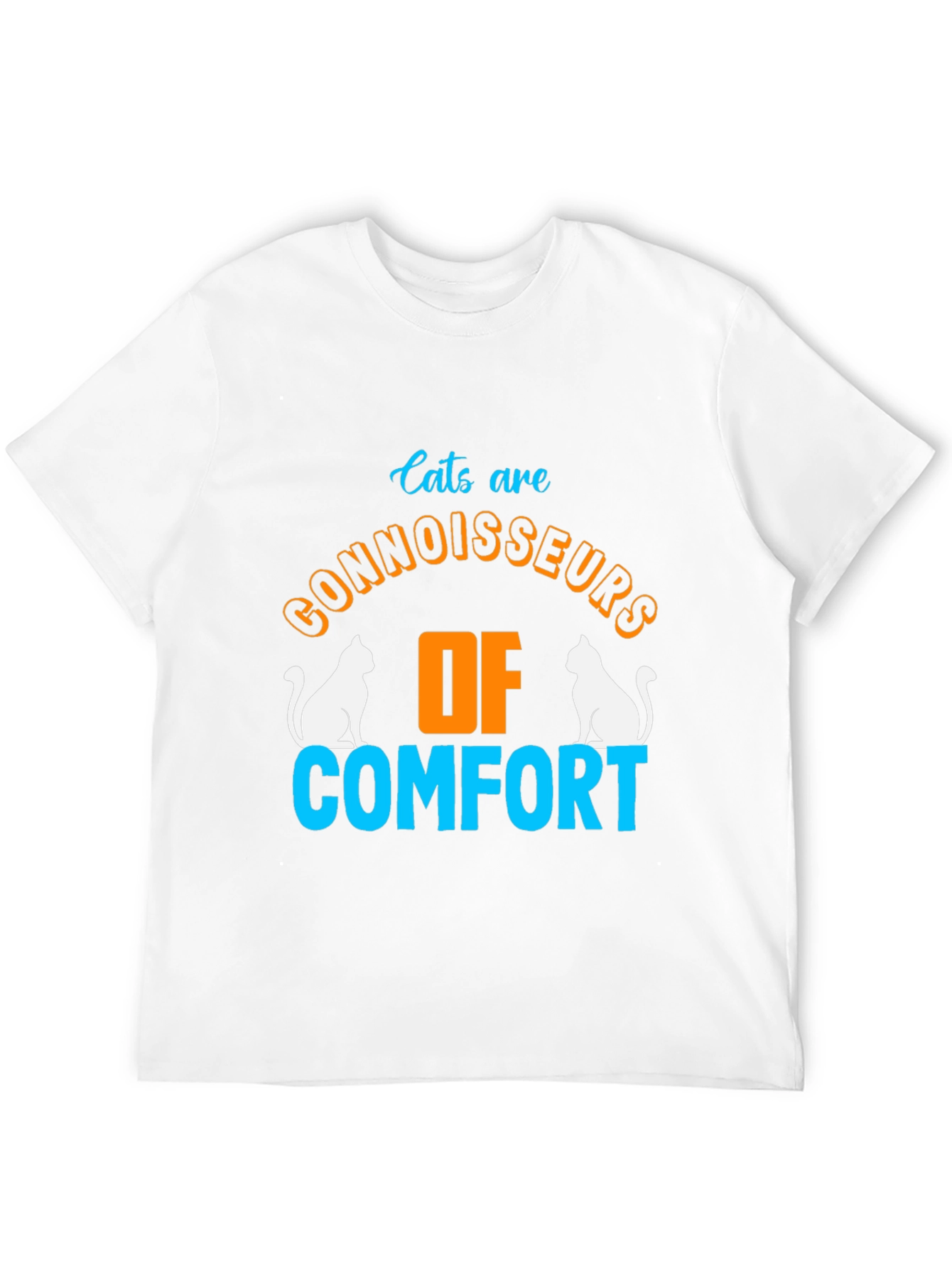 Cats Are Connoisseurs of Comfort T-Shirt
