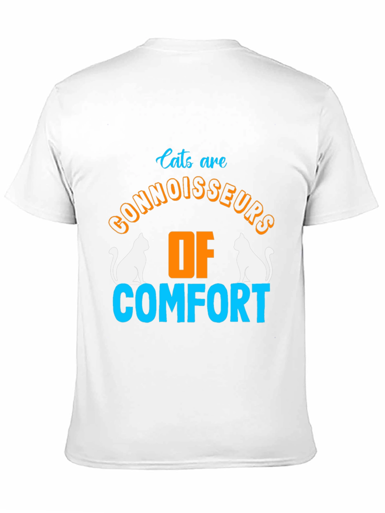 Cats Are Connoisseurs of Comfort T-Shirt