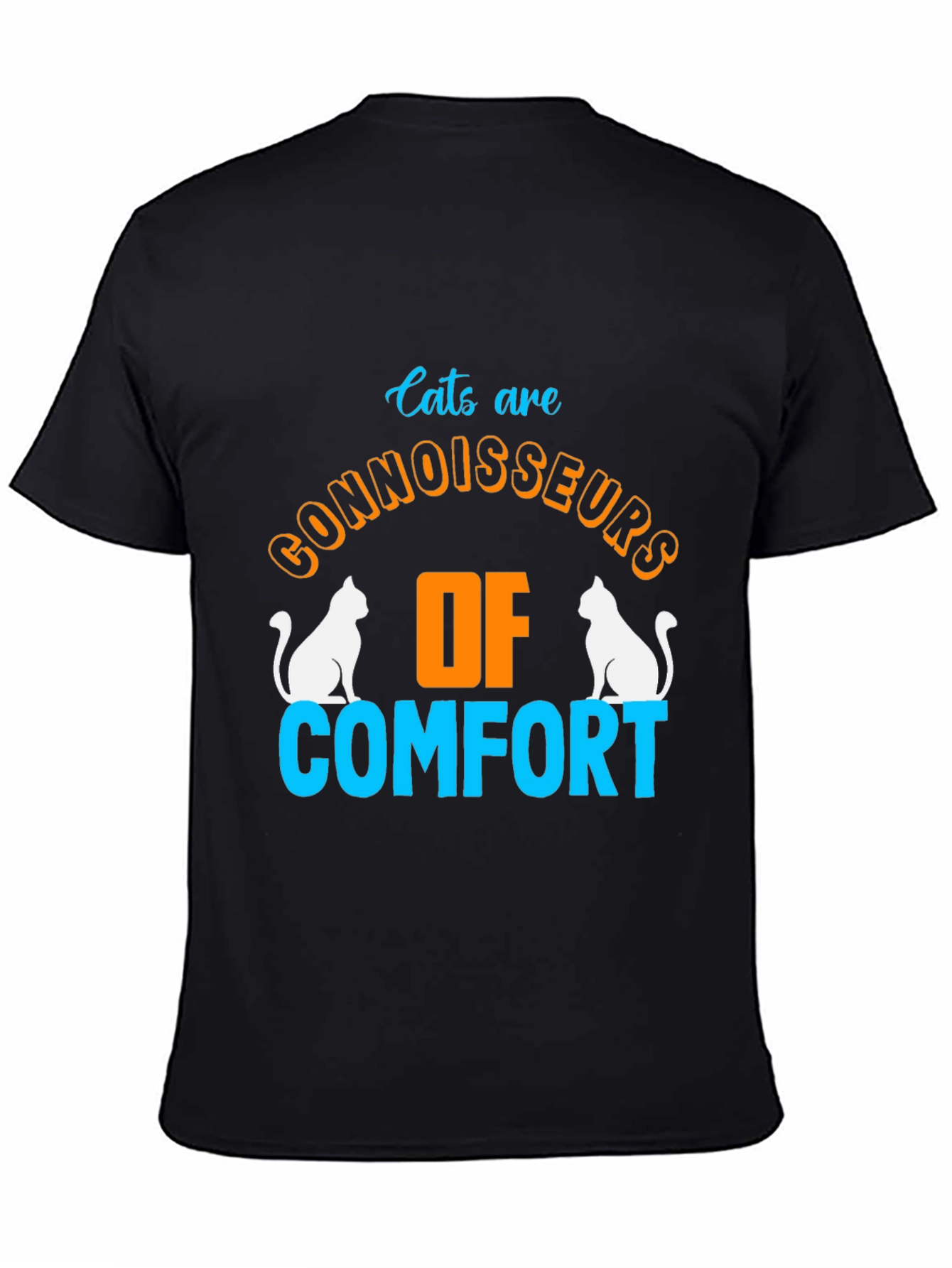 Cats Are Connoisseurs of Comfort T-Shirt