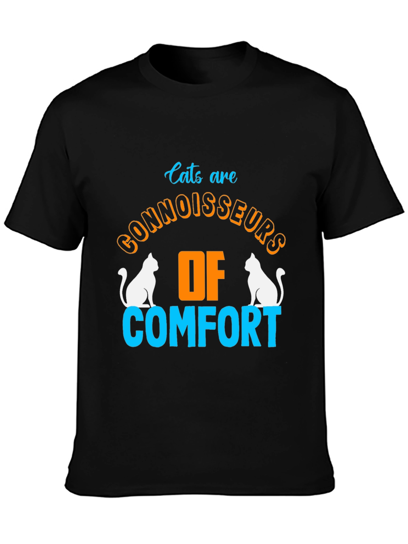 Cats Are Connoisseurs of Comfort T-Shirt