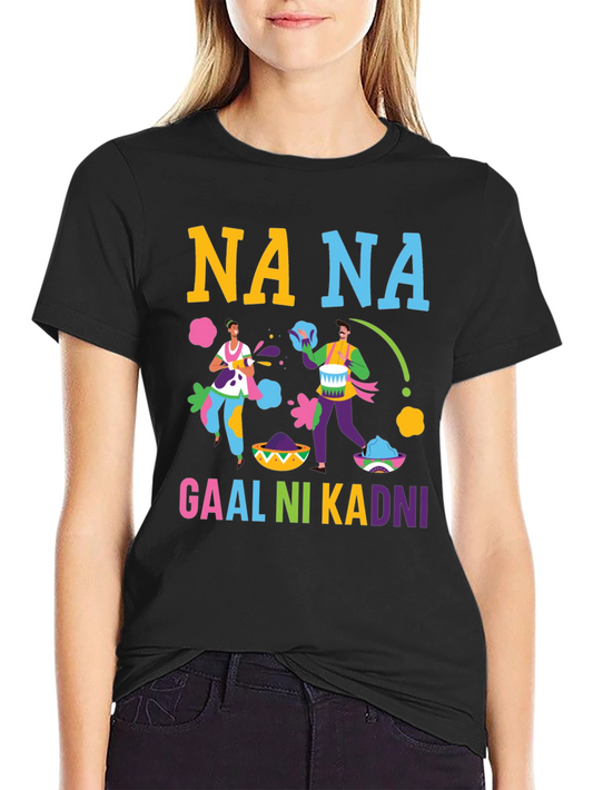 Colorful Holi T-Shirt - Na Na Gaal Ni Kadni