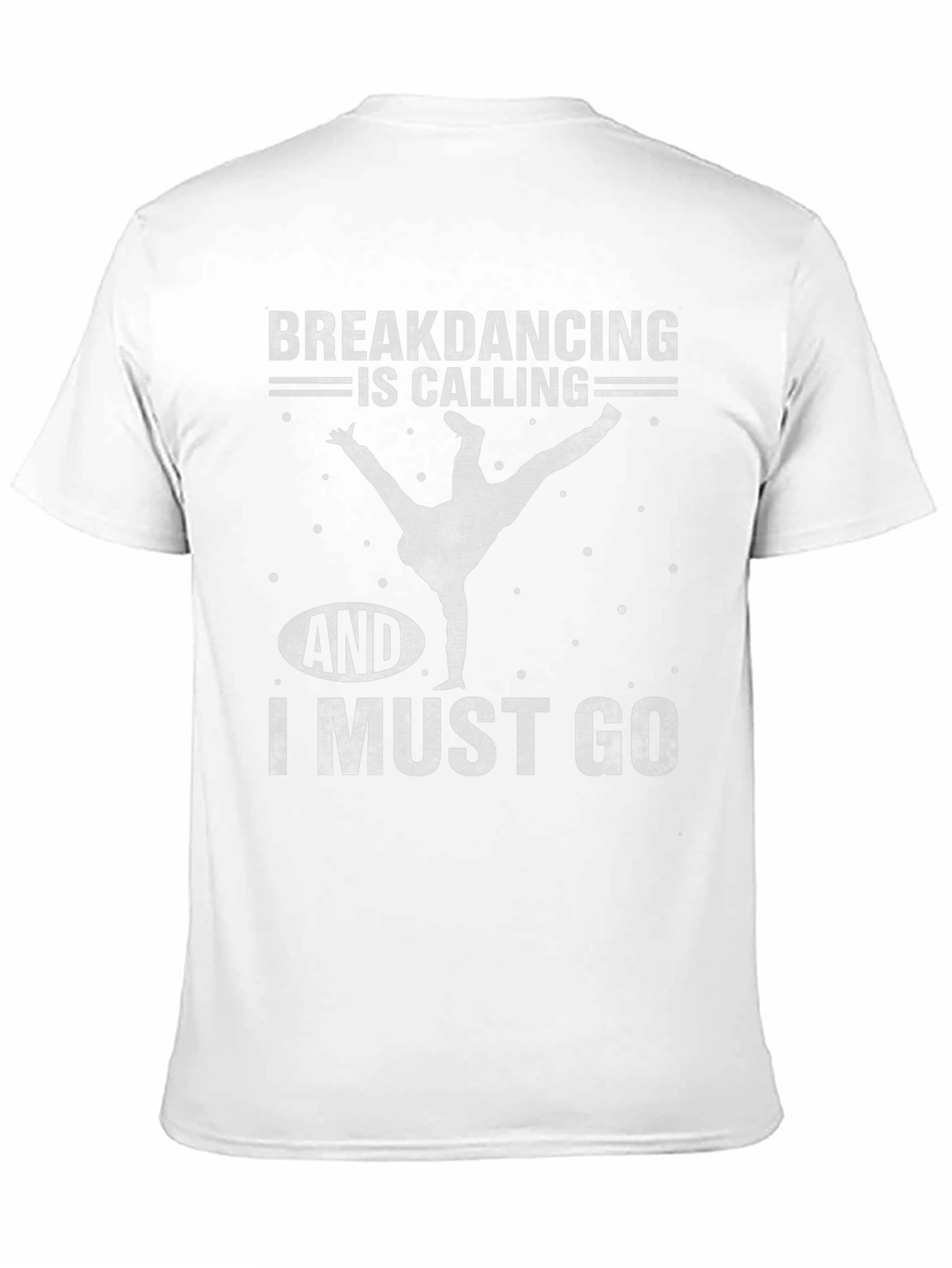 Breakdancing is Calling T-Shirt