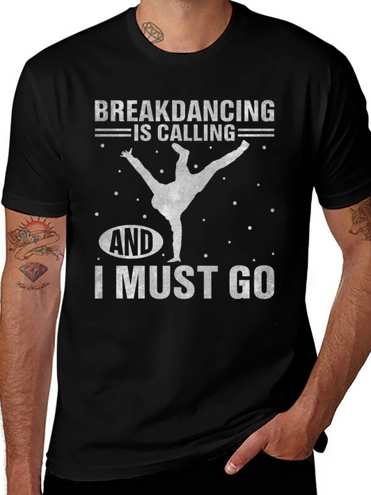 Breakdancing is Calling T-Shirt