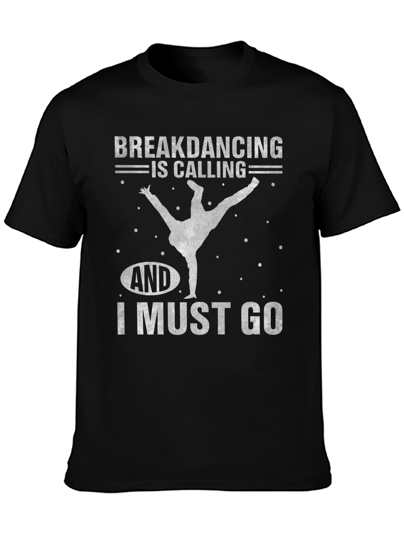 Breakdancing is Calling T-Shirt