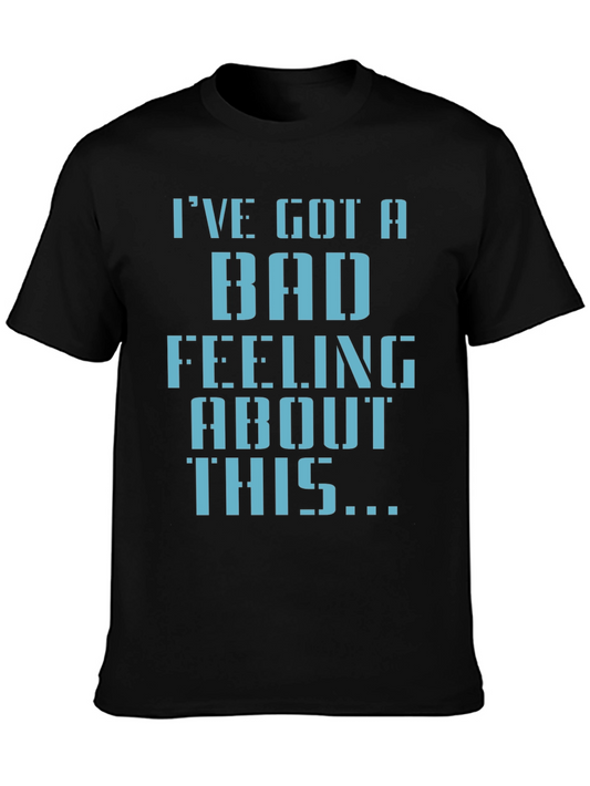 Bad Feeling T-Shirt - Classic Sci-Fi Quote Tee
