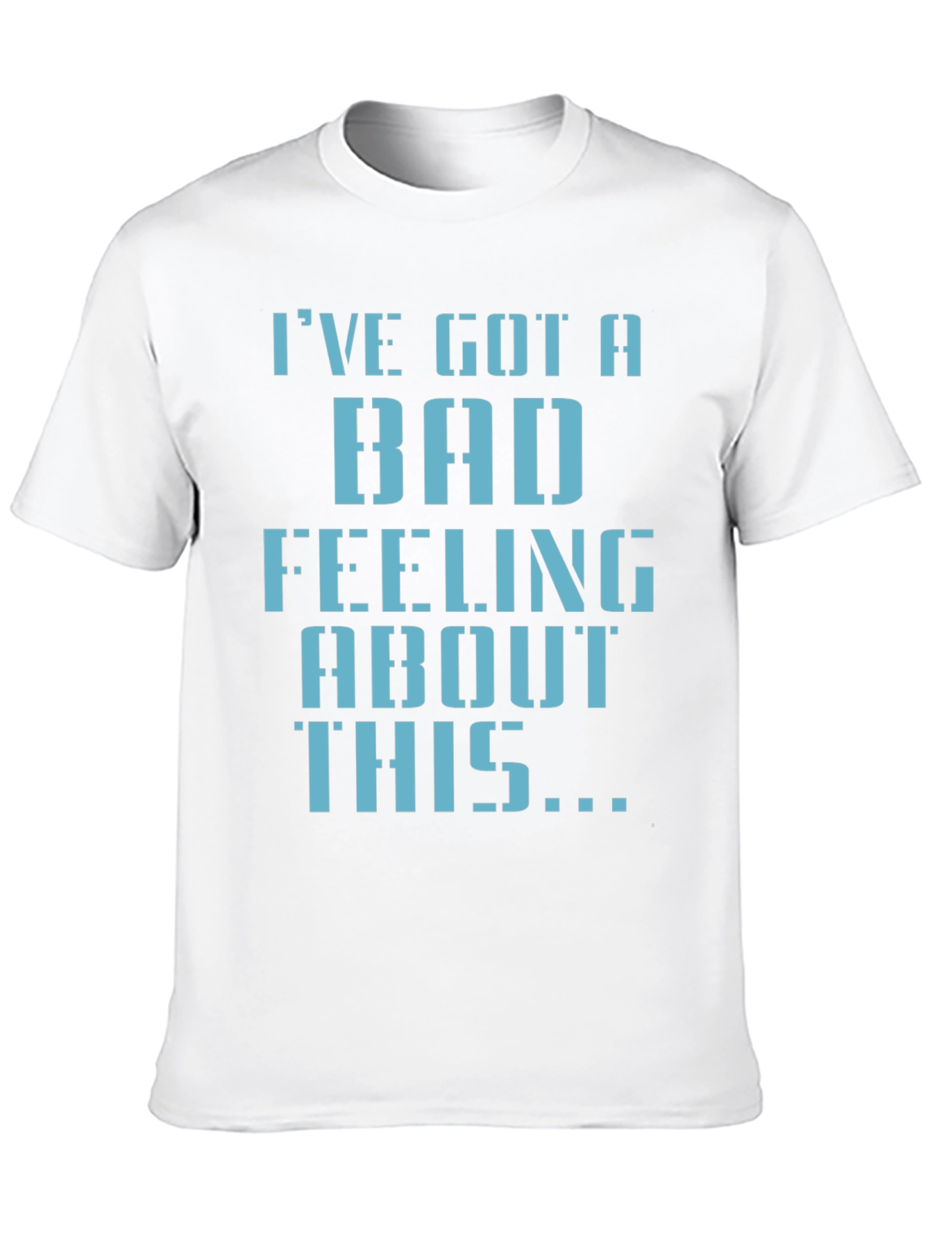 Bad Feeling T-Shirt - Classic Sci-Fi Quote Tee