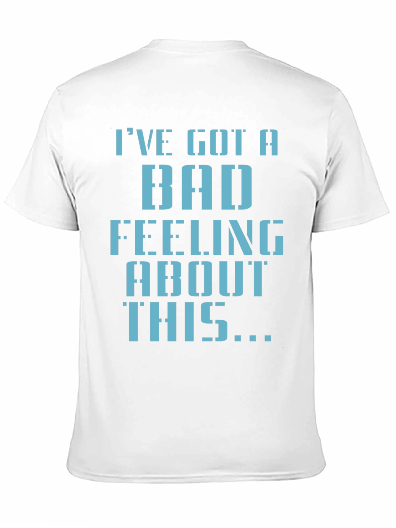 Bad Feeling T-Shirt - Classic Sci-Fi Quote Tee